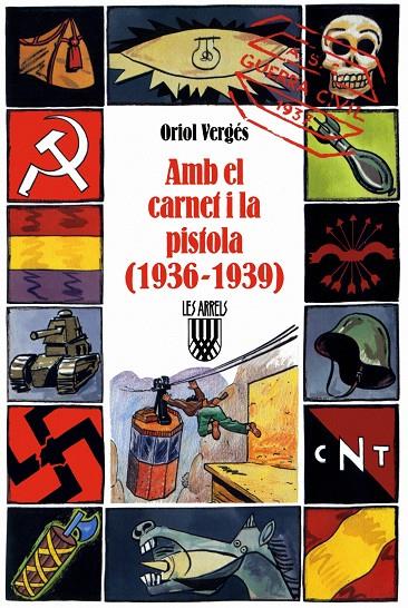 AMB EL CARNET I LA PISTOLA 1936-1939 | 9788478267484 | VERGES, ORIOL | Librería Castillón - Comprar libros online Aragón, Barbastro