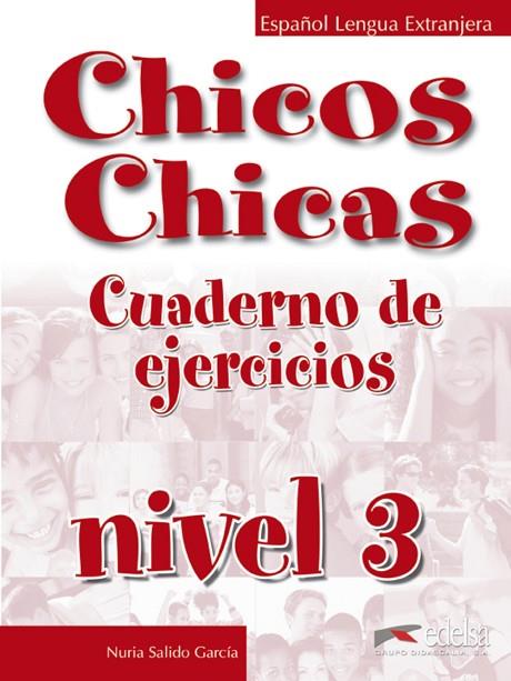 Chicos chicas 3 - libro de ejercicios | 9788477117933 | Salido García, Nuria | Librería Castillón - Comprar libros online Aragón, Barbastro