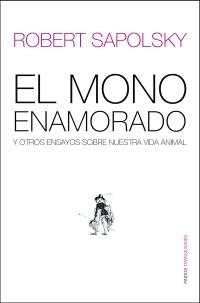 MONO ENAMORADO, EL | 9788449319655 | SAPOLSKY, ROBERT M. | Librería Castillón - Comprar libros online Aragón, Barbastro