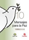 10 MENSAJES PARA LA PAZ 1999-2008 | 9788484404958 | Librería Castillón - Comprar libros online Aragón, Barbastro