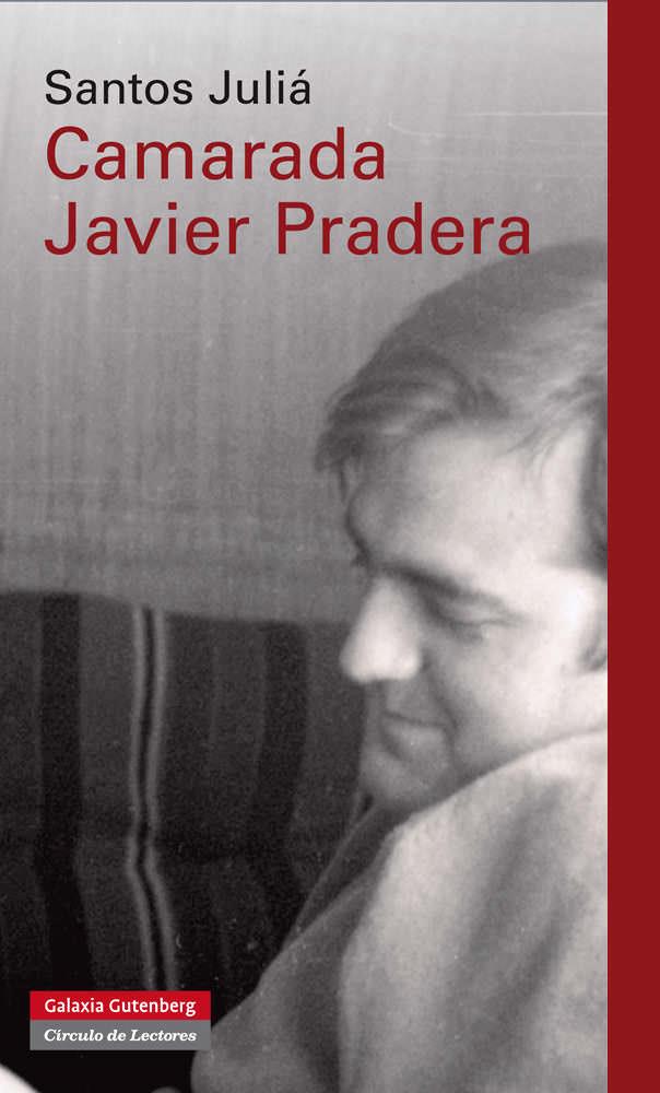 CAMARADA JAVIER PRADERA | 9788415472308 | JULIÁ, SANTOS | Librería Castillón - Comprar libros online Aragón, Barbastro