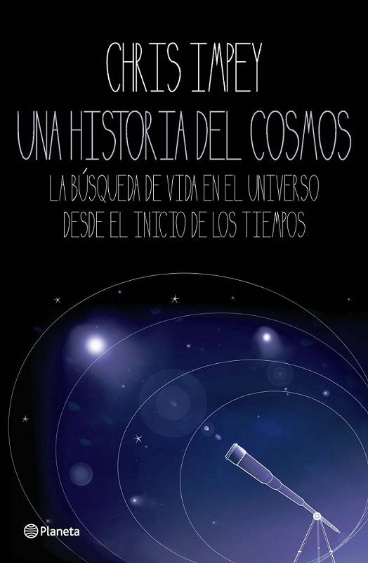 UNA HISTORIA DEL COSMOS | 9788408092827 | IMPEY, CHRIS | Librería Castillón - Comprar libros online Aragón, Barbastro