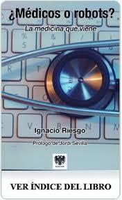 MEDICOS O ROBOTS | 9788494257667 | RIESGO,IGNACIO | Librería Castillón - Comprar libros online Aragón, Barbastro