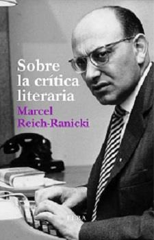 Sobre la crítica literaria | 9788494226649 | Reich-Ranicki, Marcel | Librería Castillón - Comprar libros online Aragón, Barbastro