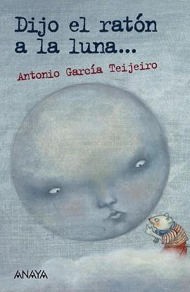 Dijo el ratón a la luna... | 9788469865750 | García Teijeiro, Antonio | Librería Castillón - Comprar libros online Aragón, Barbastro
