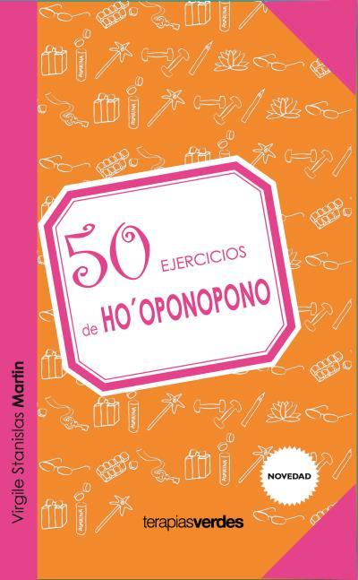50 EJERCICIOS DE HO'OPONOPONO | 9788415612360 | STANISLAS MARTIN, VIRGILE | Librería Castillón - Comprar libros online Aragón, Barbastro