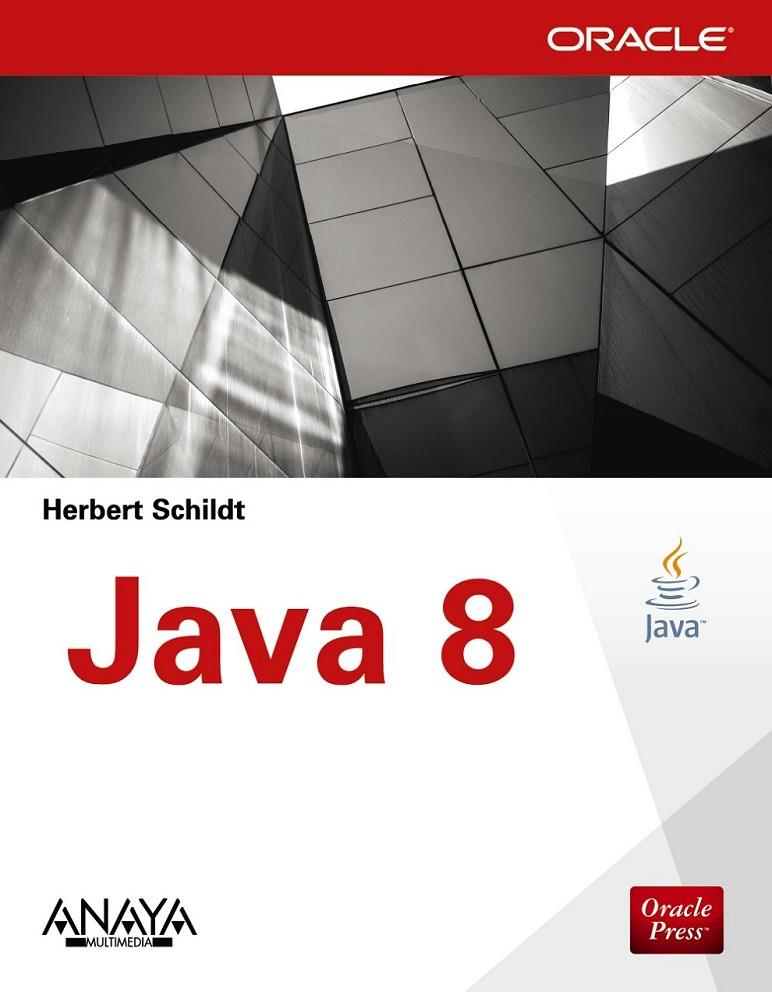 Java 8 | 9788441536258 | Schildt, Herbert | Librería Castillón - Comprar libros online Aragón, Barbastro