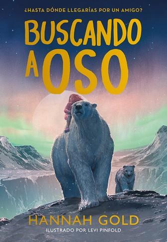 Buscando a Oso | 9788419834300 | Gold, Hannah | Librería Castillón - Comprar libros online Aragón, Barbastro