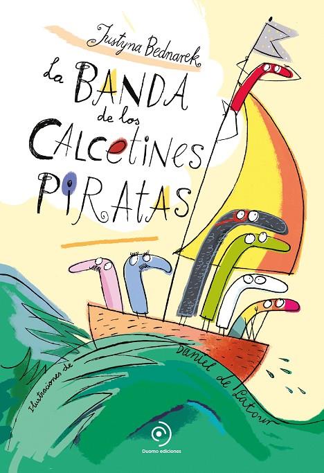 La banda de los calcetines piratas | 9788418128295 | Bednarek, Justyna | Librería Castillón - Comprar libros online Aragón, Barbastro
