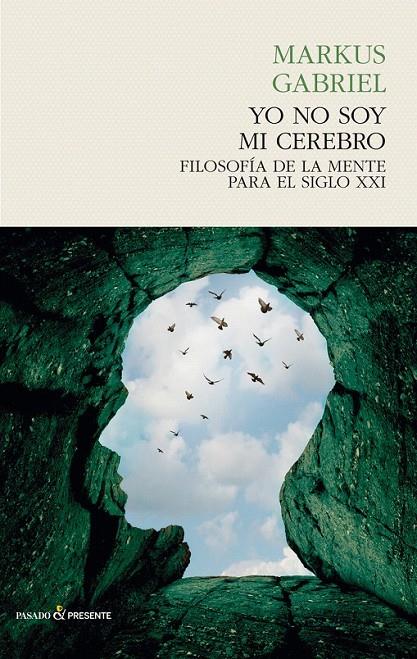 YO NO SOY MI CERENBRO | 9788494495076 | GABRIEL, MARKUS | Librería Castillón - Comprar libros online Aragón, Barbastro