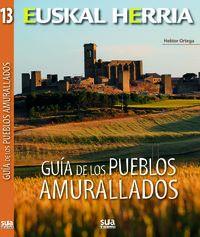 GUIA DE LOS PUEBLOS AMURALLADOS - EUSKAL HERRIA 13 | 9788482165943 | ORTEGA, HEKTOR | Librería Castillón - Comprar libros online Aragón, Barbastro