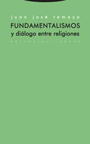 FUNDAMENTALISMOS Y DIALOGO ENTRE RELIGIONES | 9788481647020 | TAMAYO-ACOSTA, JUAN JOSE | Librería Castillón - Comprar libros online Aragón, Barbastro