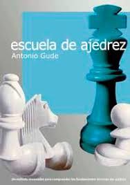 ESCUELA DE AJEDREZ | 9788492517886 | GUDE,ANTONIO | Librería Castillón - Comprar libros online Aragón, Barbastro
