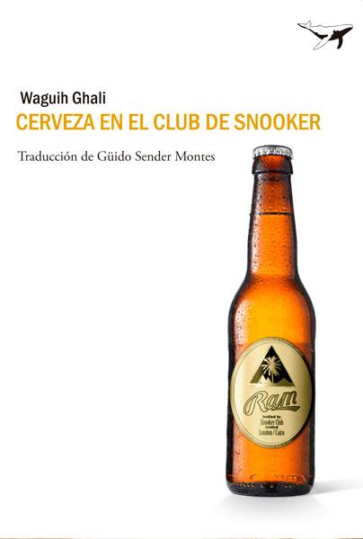 Cerveza en el club de snooker | 9788493907679 | Ghali, Waguih | Librería Castillón - Comprar libros online Aragón, Barbastro