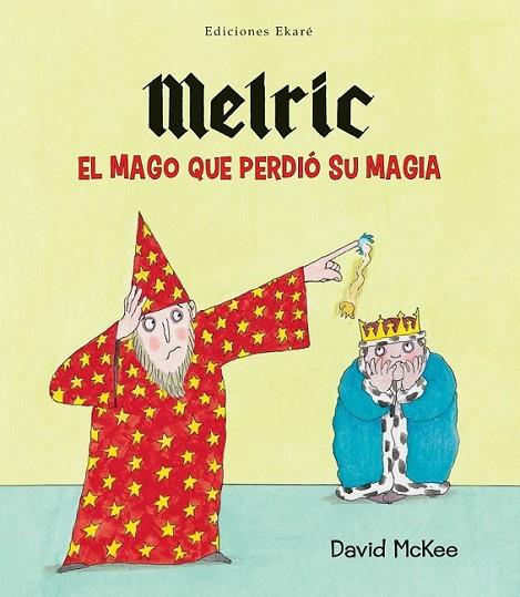 Melric, el mago que perdió su magia | 9788494171659 | Mckee, David | Librería Castillón - Comprar libros online Aragón, Barbastro
