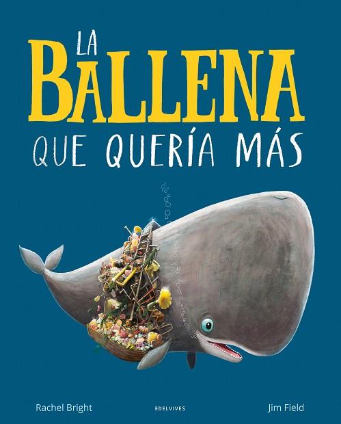 La ballena que quería más | 9788414030363 | Bright, Rachel | Librería Castillón - Comprar libros online Aragón, Barbastro