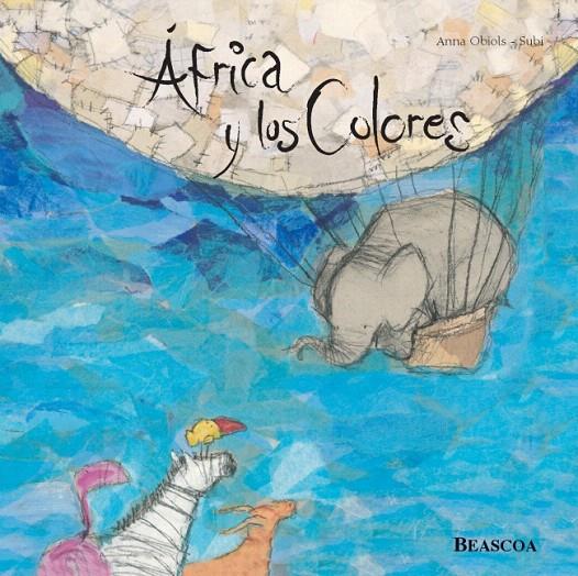 AFRICA Y LOS COLORES | 9788448816490 | OBIOLS, ANNA; SUBI | Librería Castillón - Comprar libros online Aragón, Barbastro