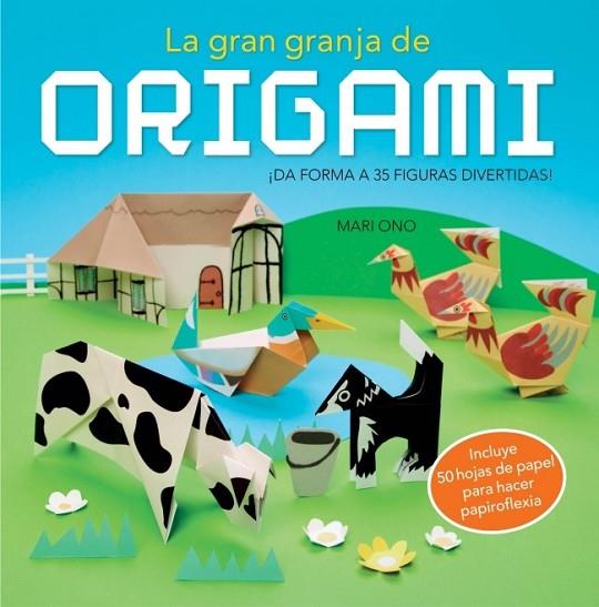 La gran granja de ORIGAMI | 9788415989073 | ONO, MARI; ONO, ROSHIN | Librería Castillón - Comprar libros online Aragón, Barbastro