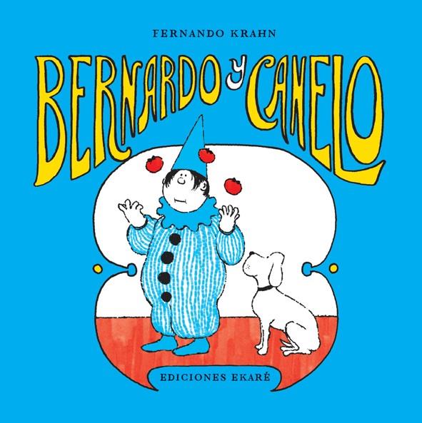 BERNARDO Y CANELO | 9788493842956 | KRAHN, FERNANDO | Librería Castillón - Comprar libros online Aragón, Barbastro