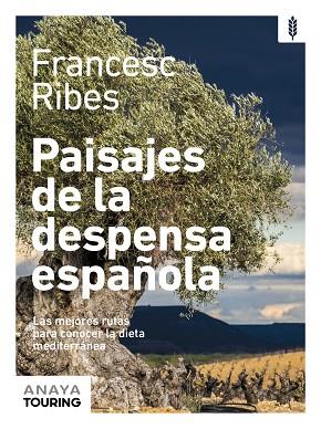 Paisajes de la despensa española | 9788491585336 | Ribes Gegúndez, Francesc | Librería Castillón - Comprar libros online Aragón, Barbastro