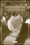 La fruta malograda del naranjal | 9788419106346 | Pérez Capiello, Álvaro | Librería Castillón - Comprar libros online Aragón, Barbastro