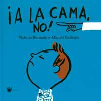 A LA CAMA NO | 9788427293267 | BERMEJO, VICTORIA; GALLARDO, MIGUEL | Librería Castillón - Comprar libros online Aragón, Barbastro