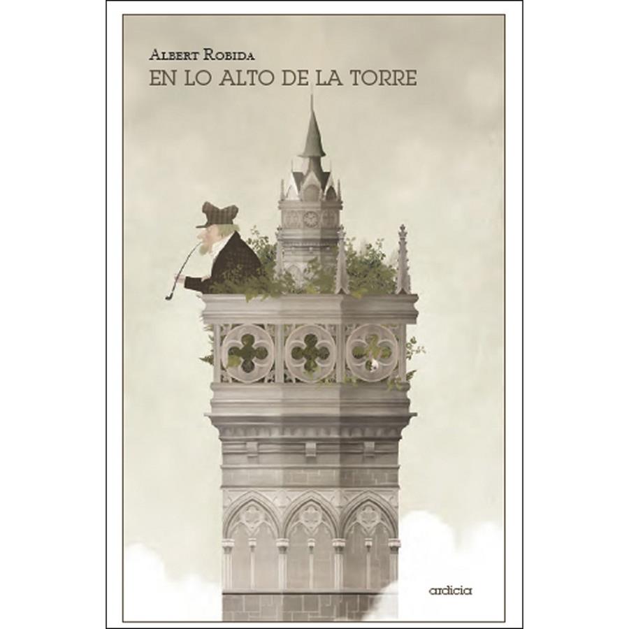 En lo alto de la torre | 9788494291692 | Robida, Albert | Librería Castillón - Comprar libros online Aragón, Barbastro