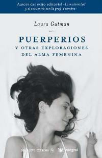 PUERPERIOS Y OTRAS EXPLORACIONES DEL ALMA FEMENINA | 9788478717743 | GUTMAN, LAURA | Librería Castillón - Comprar libros online Aragón, Barbastro