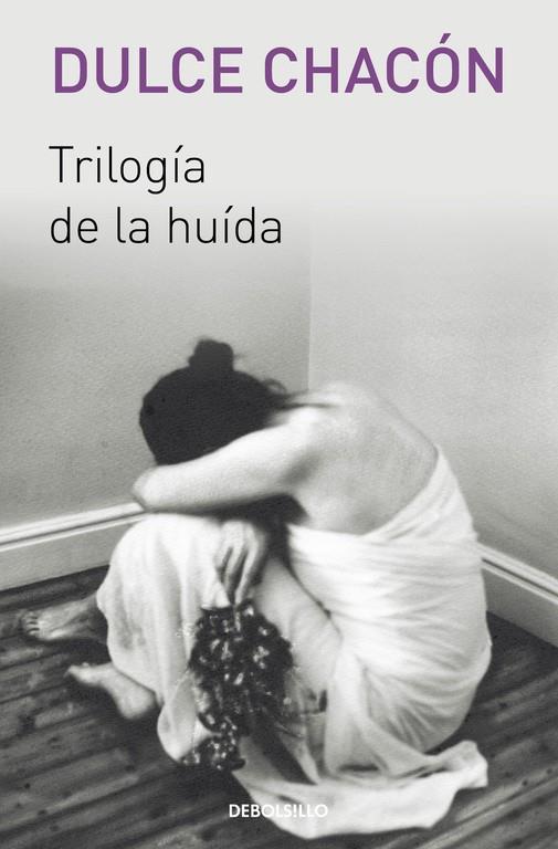 Trilogía de la huida | 9788466329569 | Chacón, Dulce | Librería Castillón - Comprar libros online Aragón, Barbastro