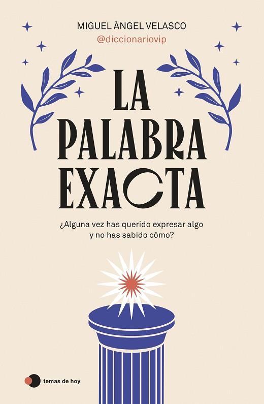 La palabra exacta | 9788419812087 | Miguel Ángel Velasco (@diccionariovip) | Librería Castillón - Comprar libros online Aragón, Barbastro