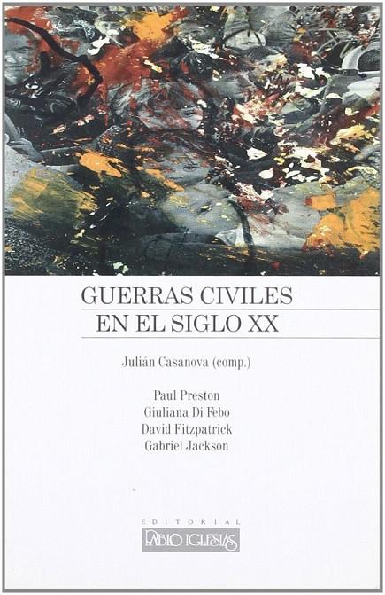 GUERRAS CIVILES EN EL SIGLO XX | 9788485691999 | CASANOVA, JULIAN | Librería Castillón - Comprar libros online Aragón, Barbastro