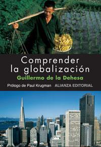 COMPRENDER LA GLOBALIZACIÓN 3ED | 9788420682051 | DEHESA, GUILLERMO DE LA | Librería Castillón - Comprar libros online Aragón, Barbastro