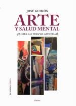 Arte y Salud Mental, ¿existen terapias artísticas? | 9788415458883 | Guimón, José | Librería Castillón - Comprar libros online Aragón, Barbastro