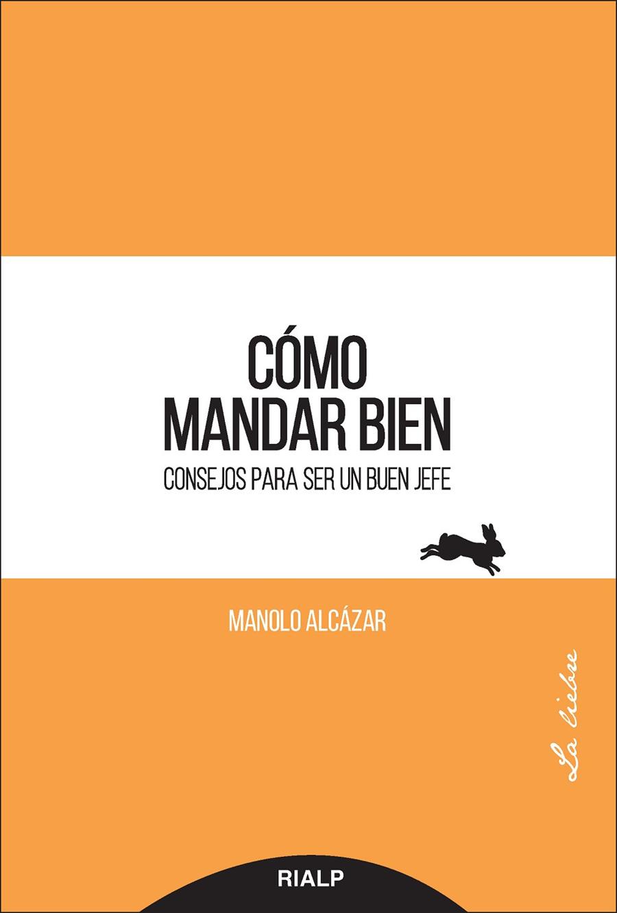 Cómo mandar bien | 9788432149658 | Alcázar García, Manuel | Librería Castillón - Comprar libros online Aragón, Barbastro