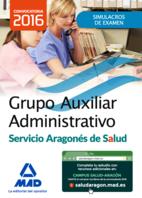 Grupo Auxiliar Administrativo Salud Aragón Simulacros de Examen. Ed 2016 | 9788490937549 | AAVV | Librería Castillón - Comprar libros online Aragón, Barbastro