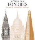 Cómo leer Londres | 9788496669536 | Rogers, Chris | Librería Castillón - Comprar libros online Aragón, Barbastro