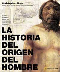 HISTORIA DEL ORIGEN DEL HOMBRE, LA | 9788482983493 | SLOAN, CHRISTOPHER | Librería Castillón - Comprar libros online Aragón, Barbastro