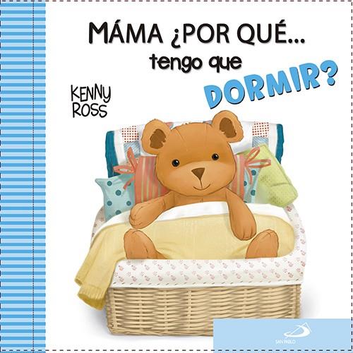 Mamá, ¿por qué... tengo que dormir? | 9788428548335 | Casalis, Anna | Librería Castillón - Comprar libros online Aragón, Barbastro