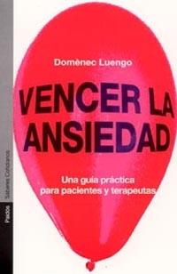 VENCER LA ANSIEDAD | 9788449313448 | LUENGO, DOMENEC | Librería Castillón - Comprar libros online Aragón, Barbastro