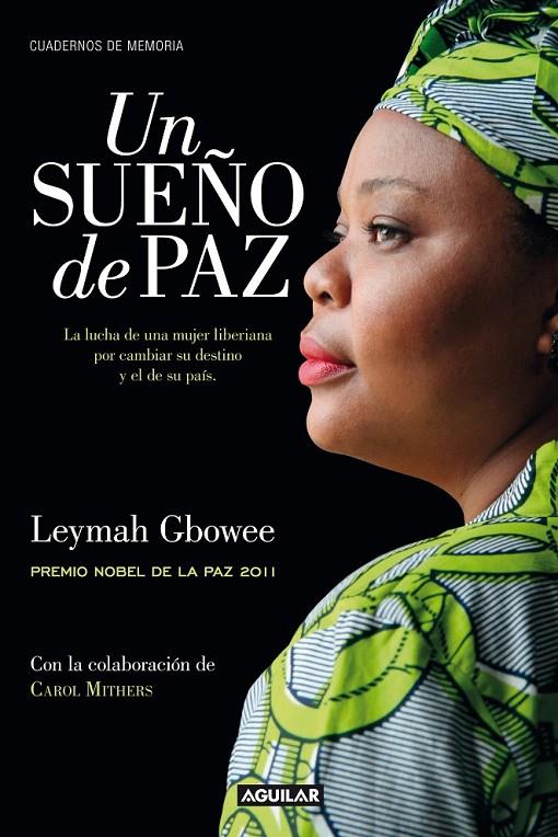 UN SUEÑO DE PAZ | 9788403012561 | GBOWEE, LYMAH (PREMIO NOBEL DE LA PAZ 2011) | Librería Castillón - Comprar libros online Aragón, Barbastro