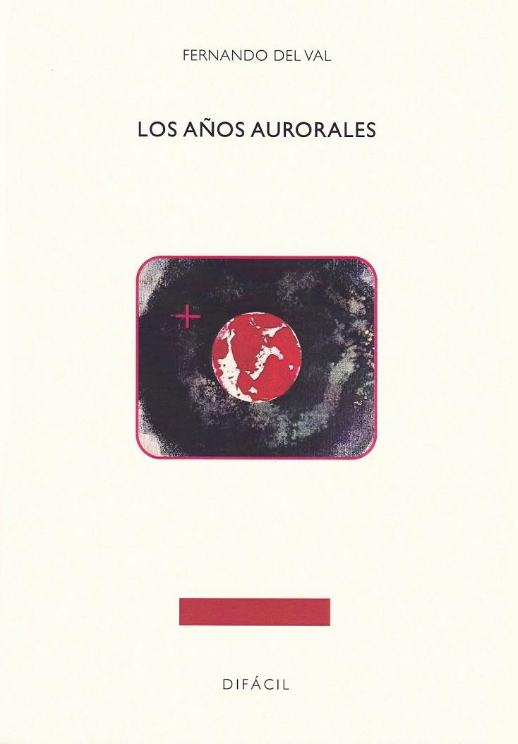 Los años aurorales | 9788492476572 | Del Val, Fernando | Librería Castillón - Comprar libros online Aragón, Barbastro