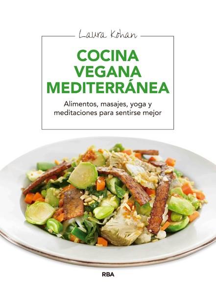 Cocina vegana mediterránea | 9788415541974 | KOHAN, LAURA | Librería Castillón - Comprar libros online Aragón, Barbastro