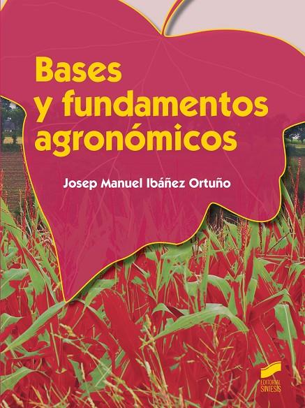 Bases y fundamentos agronómicos | 9788490770078 | Ibáñez Ortuño, Josep Manuel | Librería Castillón - Comprar libros online Aragón, Barbastro