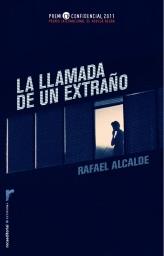 LA LLAMADA DE UN EXTRAÑO | 9788499184456 | ALCALDE, RAFAEL | Librería Castillón - Comprar libros online Aragón, Barbastro