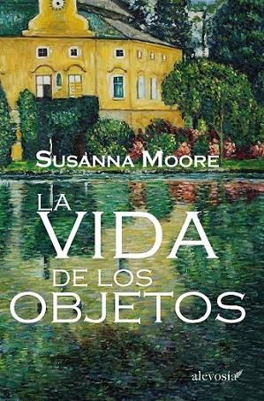 La vida de los objetos | 9788415608554 | Moore, Sussana | Librería Castillón - Comprar libros online Aragón, Barbastro