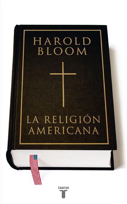 RELIGION AMERICANA, LA | 9788430606955 | BLOOM, HAROLD | Librería Castillón - Comprar libros online Aragón, Barbastro