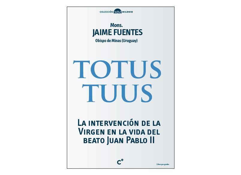 Totus tuus | 9788415024521 | Fuentes Martin, Jaime | Librería Castillón - Comprar libros online Aragón, Barbastro