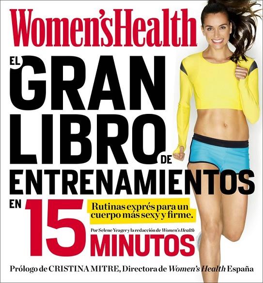 El gran libro de entrenamientos en 15 minutos | 9788416220403 | WOMEN'S HEALTH | Librería Castillón - Comprar libros online Aragón, Barbastro