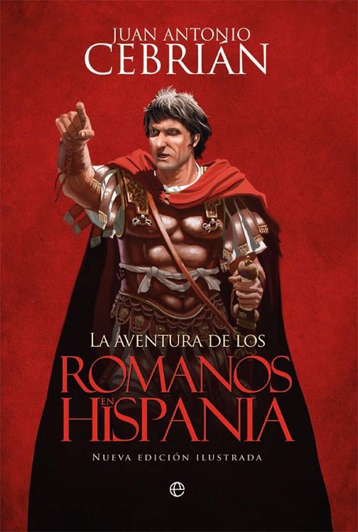 La aventura de los romanos en Hispania | 9788491641056 | Cebrián, Juan Antonio | Librería Castillón - Comprar libros online Aragón, Barbastro