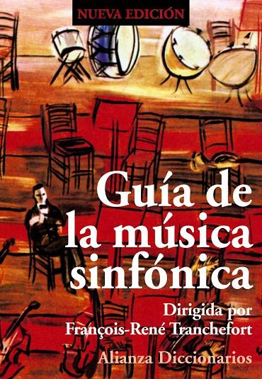 GUIA DE LA MUSICA SINFONICA (N.ED.) | 9788420685823 | TRANCHEFORT, FRANÇOIS-RENE | Librería Castillón - Comprar libros online Aragón, Barbastro
